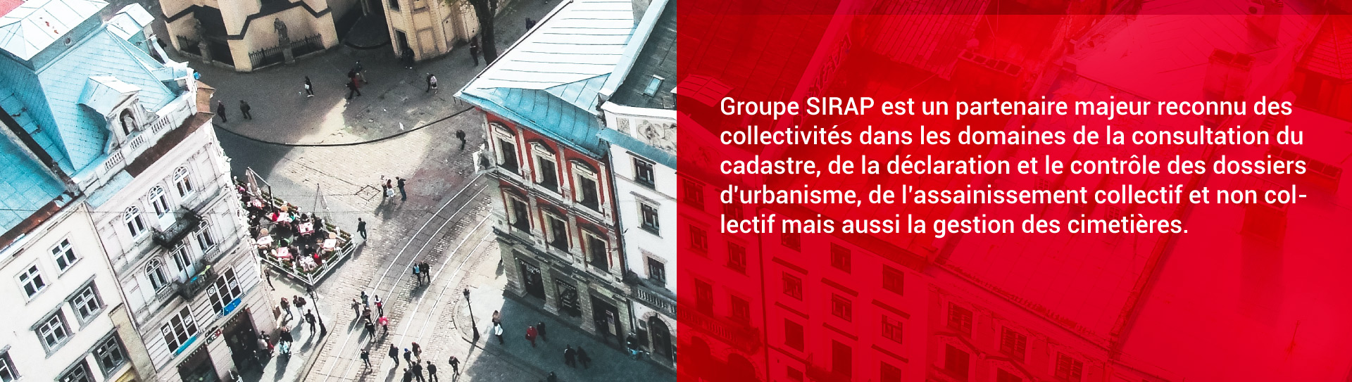 Groupe SIRAP est un partenaire majeur reconnu des collectivités.